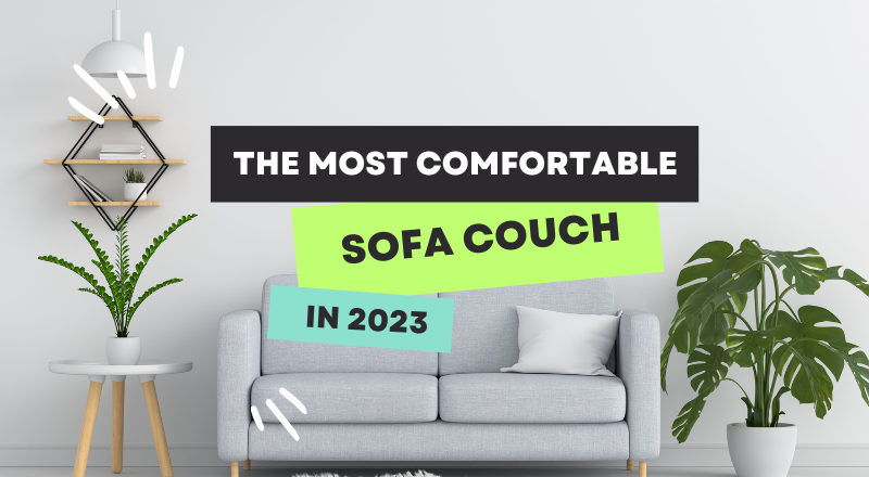 most comfortable sofa couch